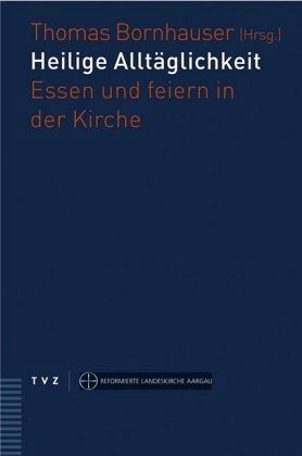 Heilige Alltäglichkeit Heilige Alltäglichkeit