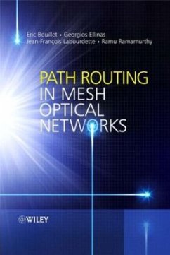 Path Routing in Mesh Optical Networks - Bouillet, Eric;Ellinas, Georgios;Labourdette, Jean-Francois