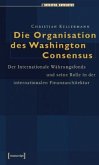 Die Organisation des Washington Consensus