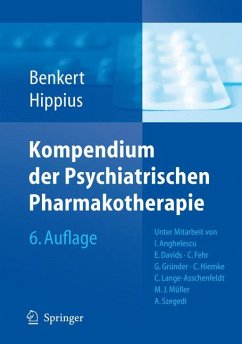 Kompendium der Psychiatrischen Pharmakotherapie - Benkert, Otto / Hippius, Hanns / Anghelescu, I. / Davids, E. / Fehr, C. / Gründer, G. / Hiemke, C. / Lange-Asschenfeldt, C. / Möller, O. / Müller, M.J. / Regen, F.