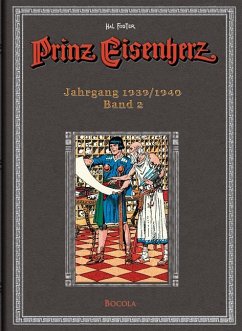 Jahrgang 1939/1940, Prinz Eisenherz. Hal Foster Gesamtausgabe Bd.2 - Foster, Harold R.