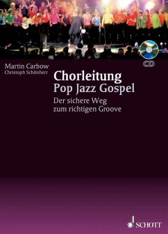 Chorleitung Pop, Jazz und Gospel - Carbow, Martin;Schönherr, Christoph