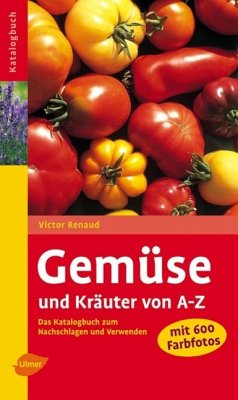 Gemüse und Kräuter von A - Z - Renaud, Victor