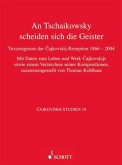 An Tschaikowsky scheiden sich die Geister / Cajkovskij-Studien Bd.10