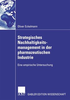 Strategisches Nachhaltigkeitsmanagement in der pharmazeutischen Industrie - Eckelmann, Oliver