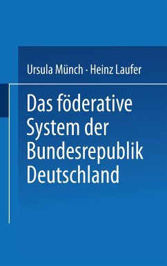 Das föderative System der Bundesrepublik Deutschland - Laufer, Heinz;Münch, Ursula