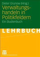 Verwaltungshandeln in Politikfeldern - Grunow, Dieter (Hrsg.)