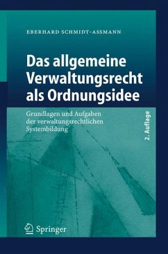 Das allgemeine Verwaltungsrecht als Ordnungsidee - Schmidt-Aßmann, Eberhard