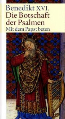 Die Botschaft der Psalmen - Benedikt XVI.