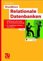 Grundkurs Relationale Datenbanken - Steiner, René