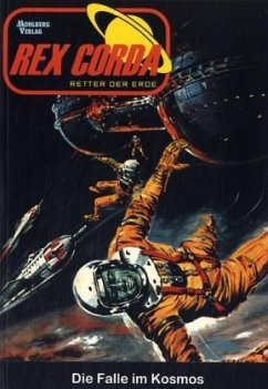 Die Falle im Kosmos / Rex Corda Bd.5 - Zoller, Arno;Mielke, T R