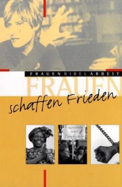 Frauen schaffen Frieden - Grünenfelder, Regula;Raheb, Viola;Wieland, Wolfgang