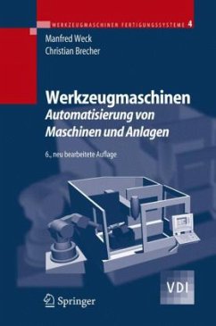 Automatisierung von Maschinen und Anlagen / Werkzeugmaschinen, Fertigungssysteme Bd.4 - Weck, Manfred