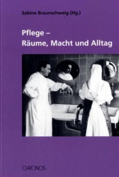 Pflege - Räume, Macht und Alltag