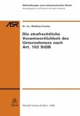 Die strafrechtliche Verantwortlichkeit des Unternehmens nach Art. 102 StGB (f. d. Schweiz)