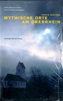 Mythische Orte am Oberrhein - Schweizer-Völker, Edith; Schulte-Kellinghaus, Martin