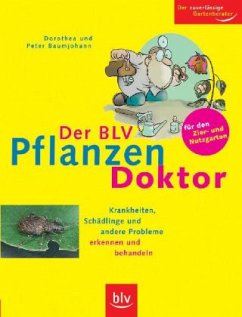 Der BLV Pflanzen-Doktor - Baumjohann, Dorothea; Baumjohann, Peter