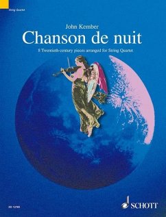 Chanson de Nuit (Night Song): 8 Twentieth-Century Pieces Arranged for String Quartet - Chanson de nuit