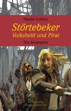 Störtebeker. Volksheld und Pirat - Gröhler, Harald