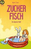 Zuckerfisch - im eigenen Saft Zuckerfisch - im eigenen Saft