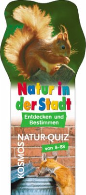 Natur in der Stadt, Neuausgabe / Kosmos NaturQuiz Jetzt bei bücher