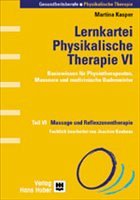 Massage und Reflexzonentherapie / Lernkartei Physikalische Therapie 6 - Kasper, Martina