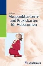 Akupunktur-Lern- und Praxiskarten für Hebammen. Nach der Hebammen-Akupunktur-Ausbildungsrichtlinie (HAA)