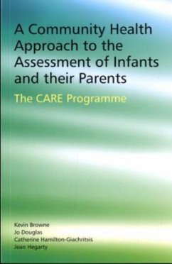 A Community Health Approach to the Assessment of Infants and Their Parents - Browne, Kevin D; Douglas, Jo; Hamilton-Giachritsis, Catherine; Hegarty, Jean