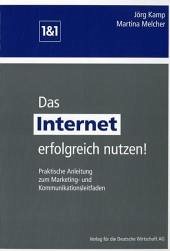 Das Internet erfolgreich nutzen! - Kamp, Jörg; Melcher, Martina