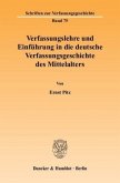 Verfassungslehre und Einführung in die deutsche Verfassungsgeschichte des Mittelalters.