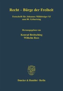 Recht - Bürge der Freiheit - Breitsching, Konrad / Rees, Wilhelm (Hgg.)