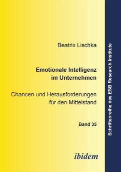 Emotionale Intelligenz im Unternehmen. Chancen und Herausforderungen für den Mittelstand - Lischka, Beatrix