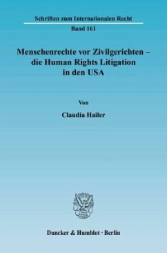 Menschenrechte vor Zivilgerichten - die Human Rights Litigation in den USA. - Hailer, Claudia
