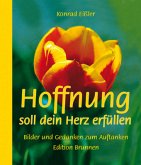 Hoffnung soll dein Herz erfüllen