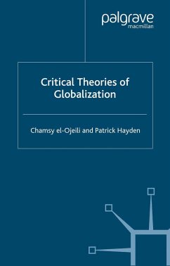 Critical Theories of Globalization - El-Ojeili, Chamsy;Hayden, Patrick