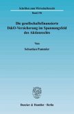 Die gesellschaftsfinanzierte D&O-Versicherung im Spannungsfeld des Aktienrechts.