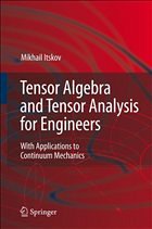 Tensor Algebra and Tensor Analysis for Engineers - Itskov, Mikhail