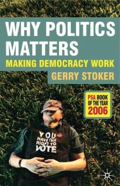 Why Politics Matters: Making Democracy Work - Stoker, Gerry