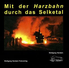 Mit der Harzbahn durch das Selketal - Herdam, Wolfgang
