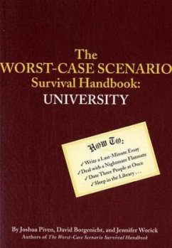 The Worst-Case Scenario Survival Handbook: University - Piven, Joshua; Borgenicht, David