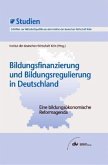 Bildungsfinanzierung und Bildungsregulierung in Deutschland Bildungsfinanzierung und Bildungsregulierung in Deutschland