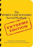 The Worst-Case Scenario Survival Handbook: Extreme Edition