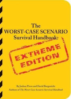 The Worst-Case Scenario Survival Handbook: Extreme Edition - Piven, Joshua;Borgenicht, David