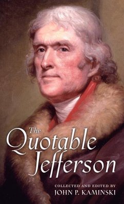 The Quotable Jefferson - Jefferson, Thomas; Kaminski, John P.