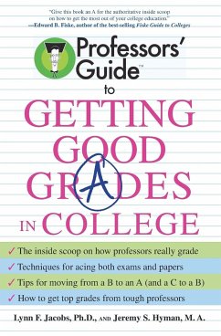 Professors' Guide to Getting Good Grades in College - Jacobs, Lynn F.