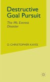 Destructive Goal Pursuit Destructive Goal Pursuit