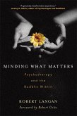 Minding What Matters: Psychotherapy and the Buddha Within