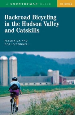 Backroad Bicycling in the Hudson Valley and Catskills - Kick, Peter; O'Connell, Dori