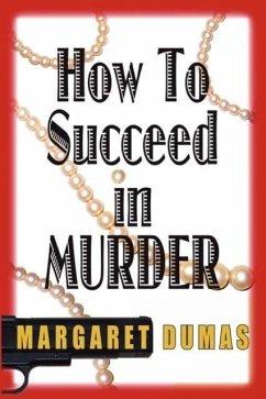 How to Succeed in Murder - Dumas, Margaret