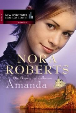 Amanda / Die Frauen der Calhouns Bd.2 - Roberts, Nora
